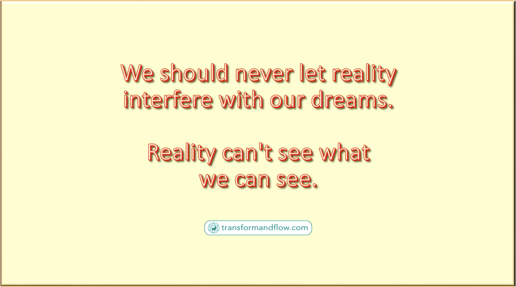 Reality Can't See What We Can See